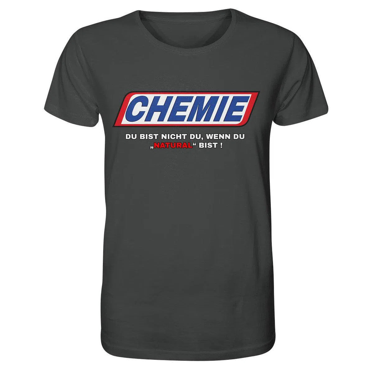 CHEMIE Du bist nicht du, wenn du "NATURAL" bist! Shirt-Unisex-Shirts-Maniac-Sports.de