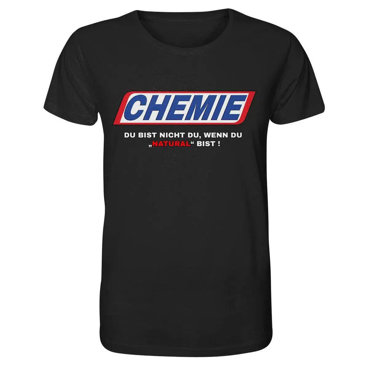 CHEMIE Du bist nicht du, wenn du "NATURAL" bist! Shirt-Unisex-Shirts-Maniac-Sports.de