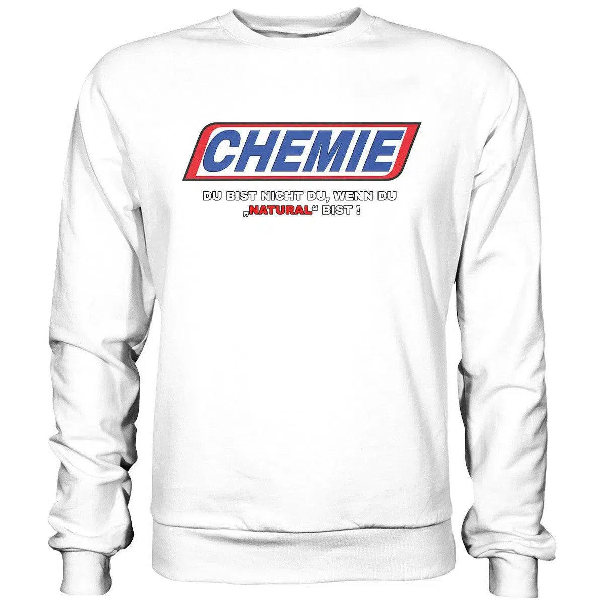 CHEMIE Du bist nicht du, wenn du "NATURAL" bist! Sweatshirt-Sweatshirts-Maniac-Sports.de