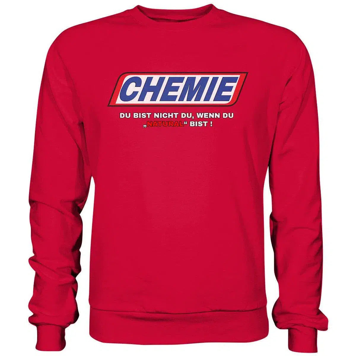 CHEMIE Du bist nicht du, wenn du "NATURAL" bist! Sweatshirt-Sweatshirts-Maniac-Sports.de