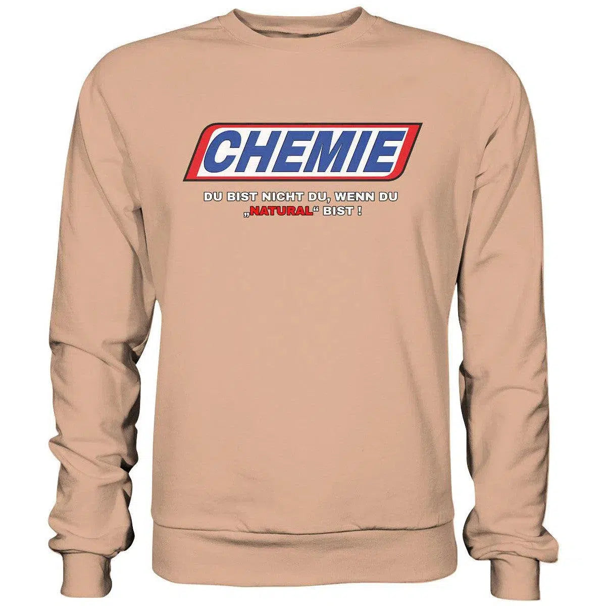 CHEMIE Du bist nicht du, wenn du "NATURAL" bist! Sweatshirt-Sweatshirts-Maniac-Sports.de