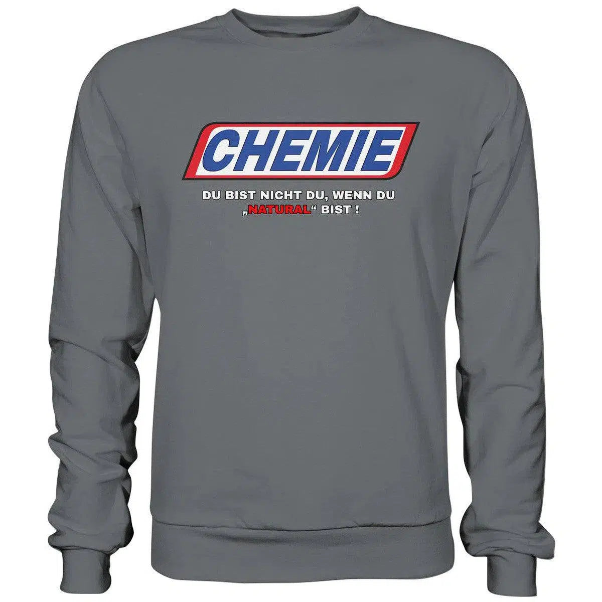 CHEMIE Du bist nicht du, wenn du "NATURAL" bist! Sweatshirt-Sweatshirts-Maniac-Sports.de