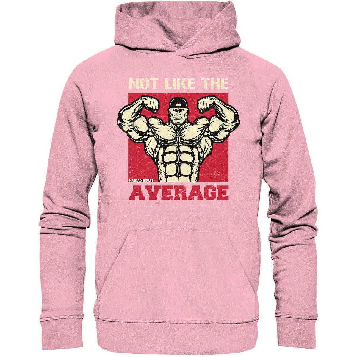 NOT LIKE THE AVERAGE Hoodie-Hoodies-Maniac-Sports.de