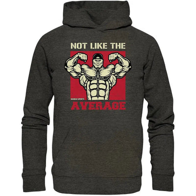 NOT LIKE THE AVERAGE Hoodie-Hoodies-Maniac-Sports.de