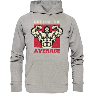 NOT LIKE THE AVERAGE Hoodie-Hoodies-Maniac-Sports.de