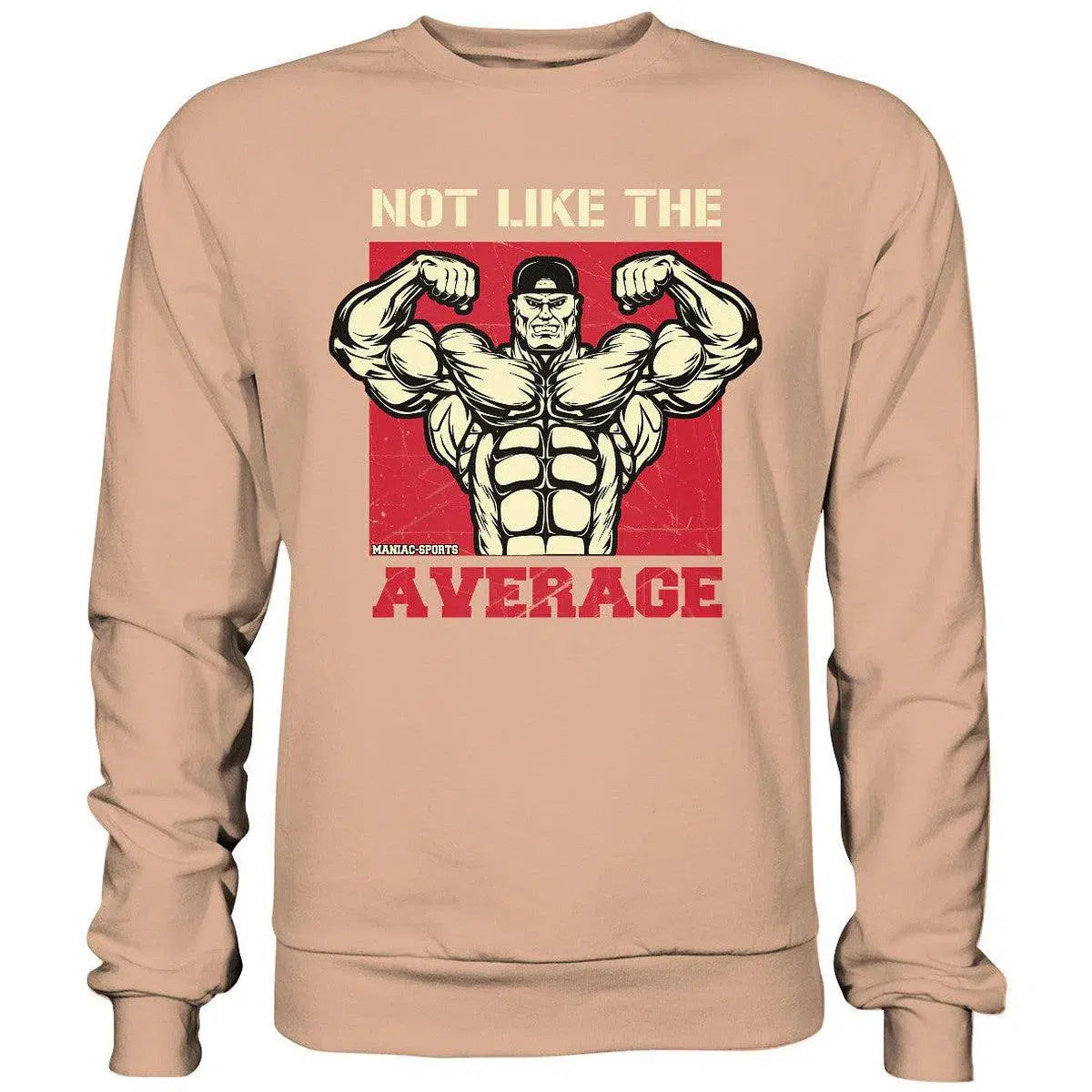 Not like the Average Sweatshirt-Sweatshirts-Maniac-Sports.de