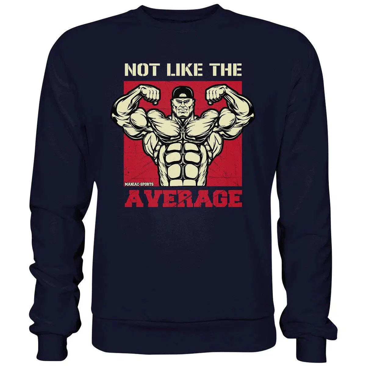 Not like the Average Sweatshirt-Sweatshirts-Maniac-Sports.de