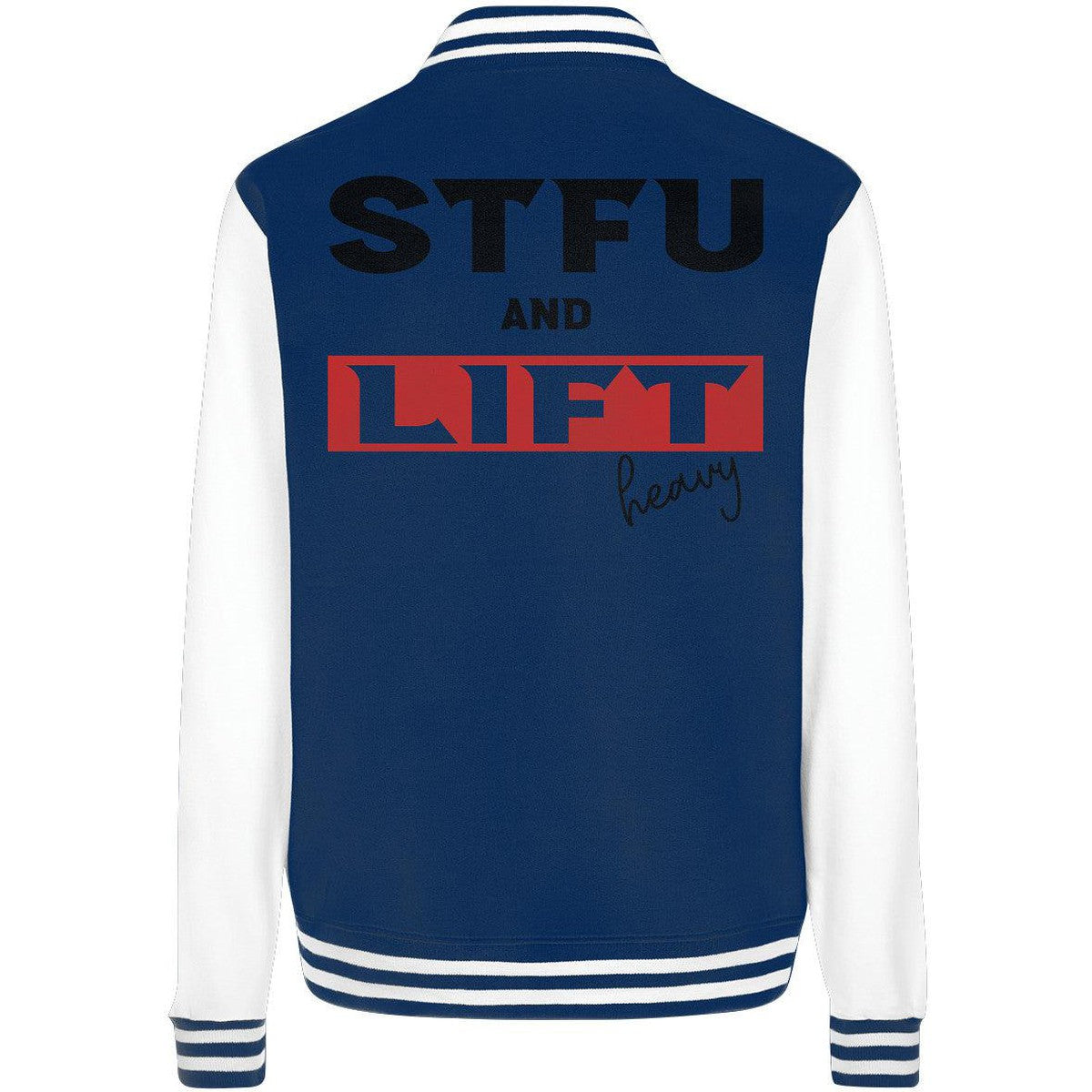 STFU and Lift heavy - College Jacket-Jacken/ Zipper-Maniac-Sports.de