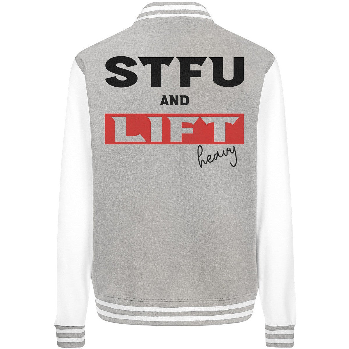 STFU and Lift heavy - College Jacket-Jacken/ Zipper-Maniac-Sports.de