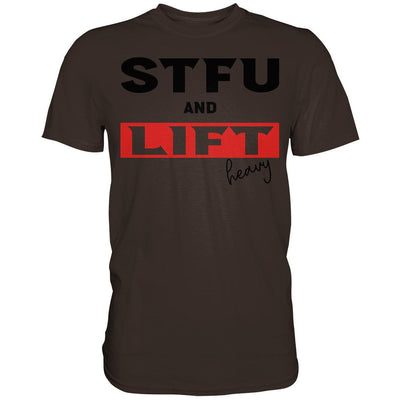 STFU and Lift heavy Shirt-Unisex-Shirts-Maniac-Sports.de