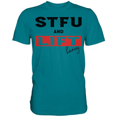 STFU and Lift heavy Shirt-Unisex-Shirts-Maniac-Sports.de