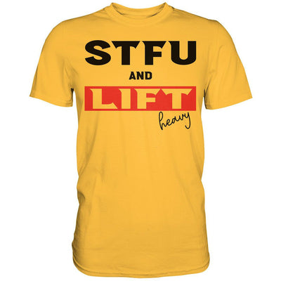 STFU and Lift heavy Shirt-Unisex-Shirts-Maniac-Sports.de