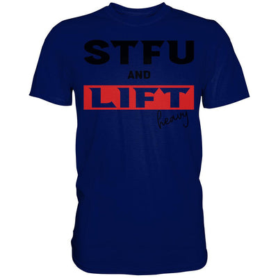 STFU and Lift heavy Shirt-Unisex-Shirts-Maniac-Sports.de