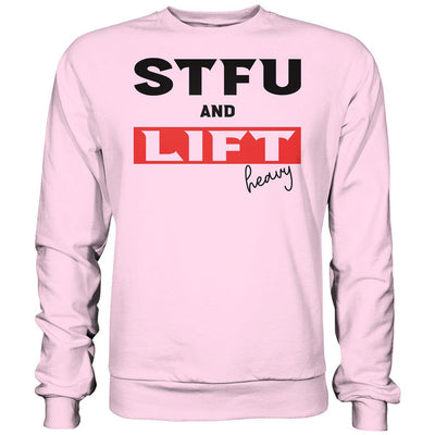 STFU and Lift heavy Sweatshirt-Sweatshirts-Maniac-Sports.de