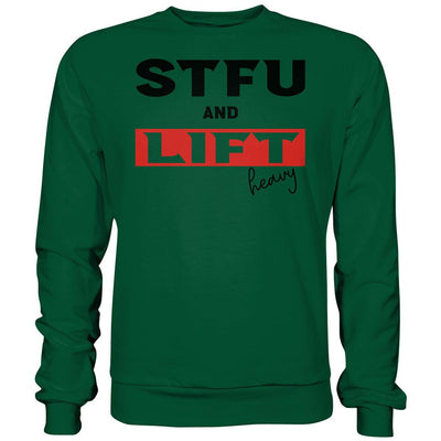 STFU and Lift heavy Sweatshirt-Sweatshirts-Maniac-Sports.de