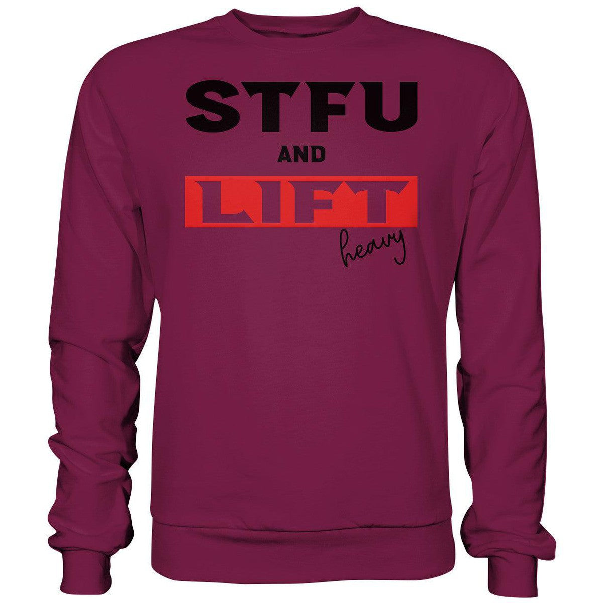 STFU and Lift heavy Sweatshirt-Sweatshirts-Maniac-Sports.de